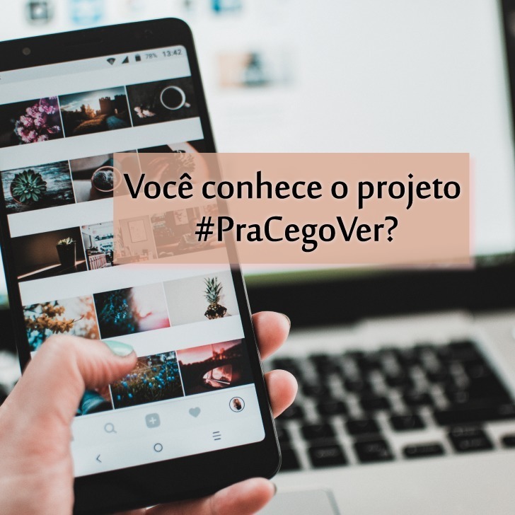Capa do Post: Você conhece o projeto #PraCegoVer.