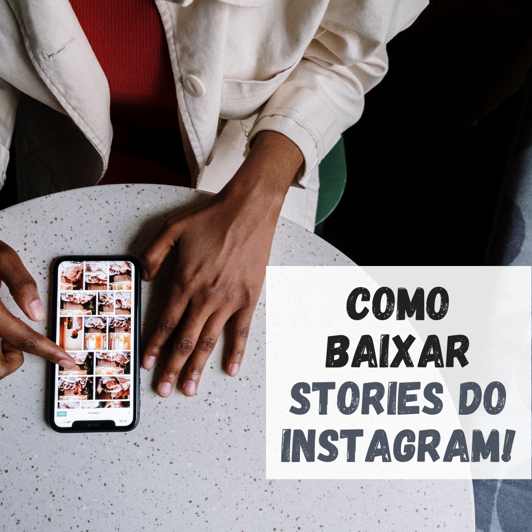 Capa do Post: Como baixar Stories do Instagram!